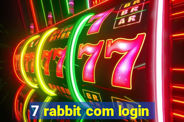 7 rabbit com login